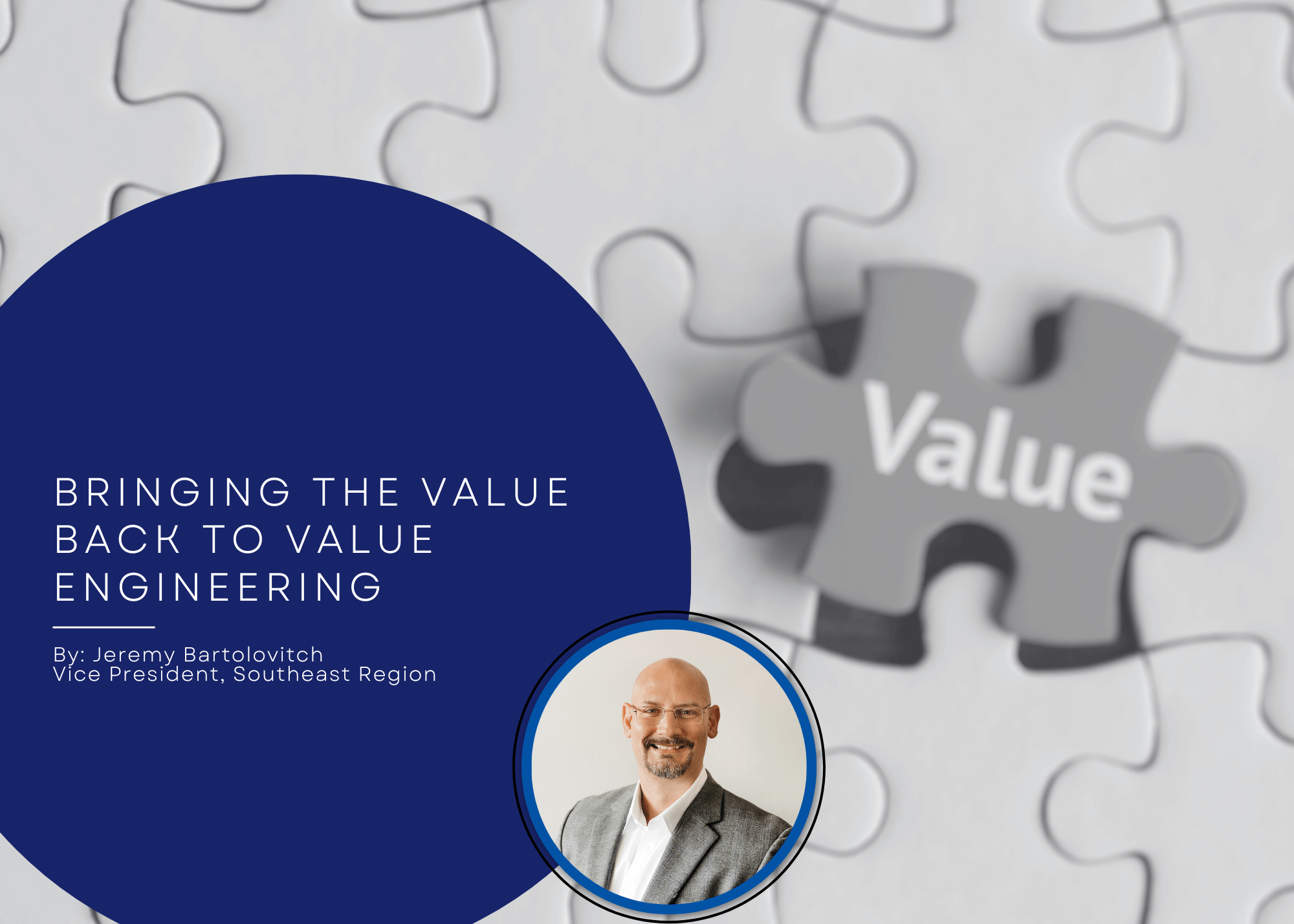 Bringing the Value Back to Value Engineering title card, featuring Vice President Jeremy Bartolovitch in a grey jacket